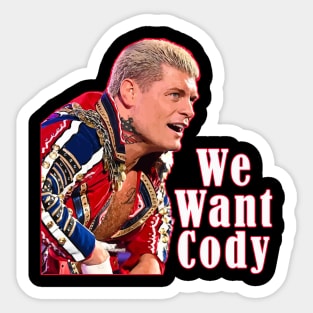 We Want Cody Sticker